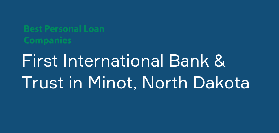 First International Bank & Trust in North Dakota, Minot