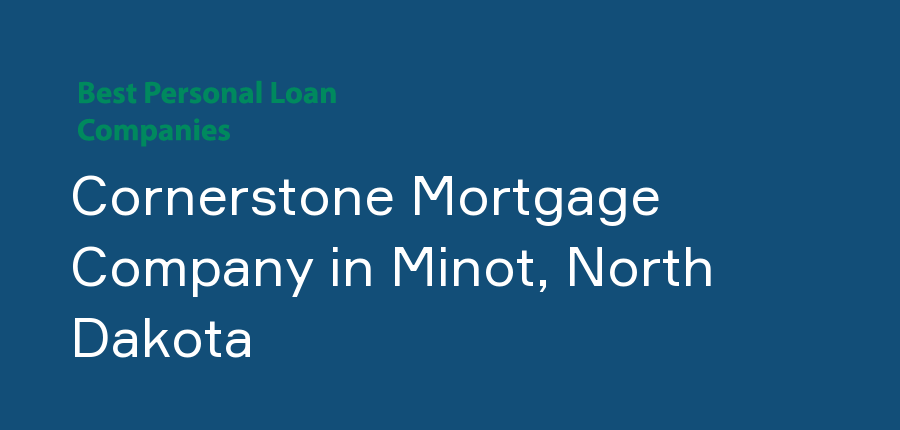 Cornerstone Mortgage Company in North Dakota, Minot