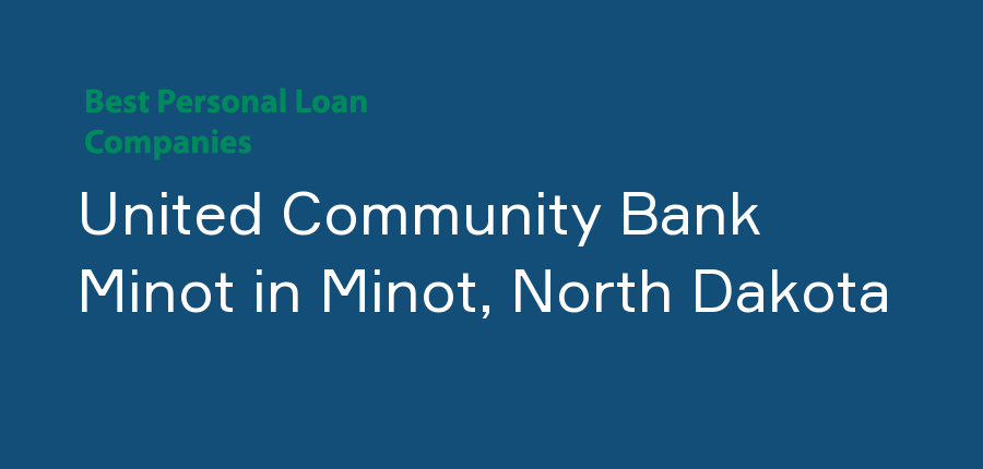 United Community Bank Minot in North Dakota, Minot