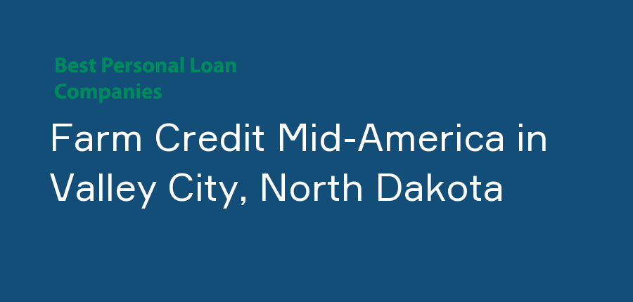 Farm Credit Mid-America in North Dakota, Valley City