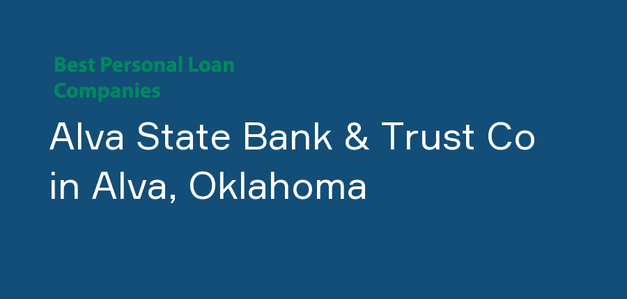 Alva State Bank & Trust Co in Oklahoma, Alva