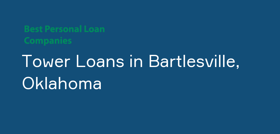 Tower Loans in Oklahoma, Bartlesville