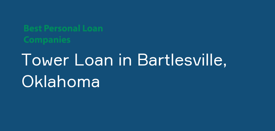 Tower Loan in Oklahoma, Bartlesville