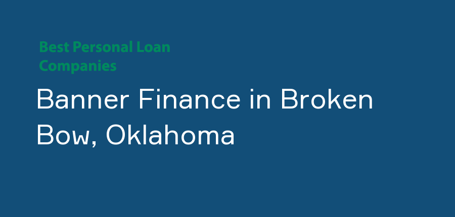 Banner Finance in Oklahoma, Broken Bow