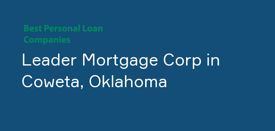 Leader Mortgage Corp in Oklahoma, Coweta