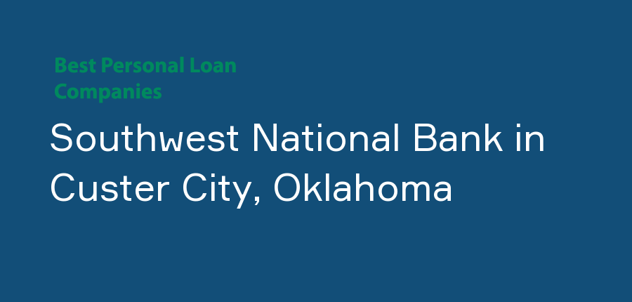 Southwest National Bank in Oklahoma, Custer City