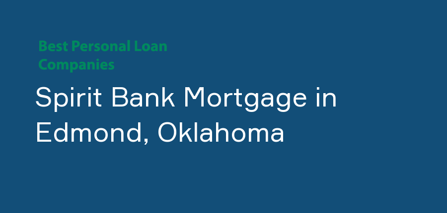 Spirit Bank Mortgage in Oklahoma, Edmond