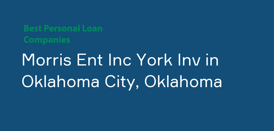 Morris Ent Inc York Inv in Oklahoma, Oklahoma City