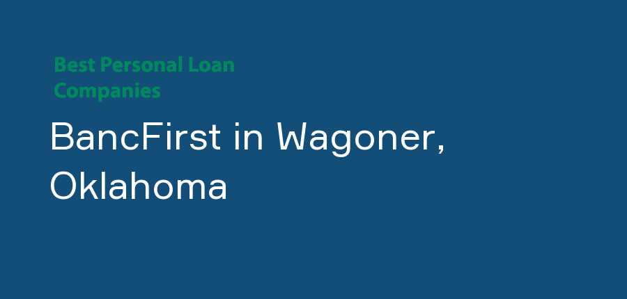 BancFirst in Oklahoma, Wagoner