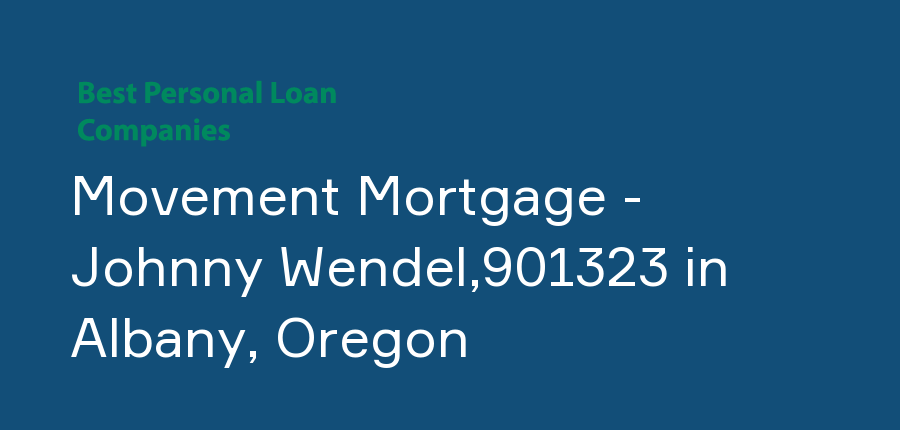 Movement Mortgage - Johnny Wendel,901323 in Oregon, Albany