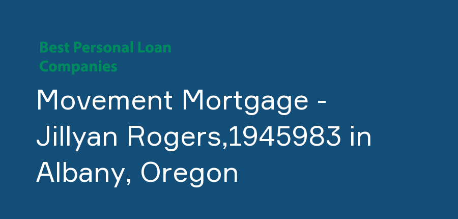 Movement Mortgage - Jillyan Rogers,1945983 in Oregon, Albany