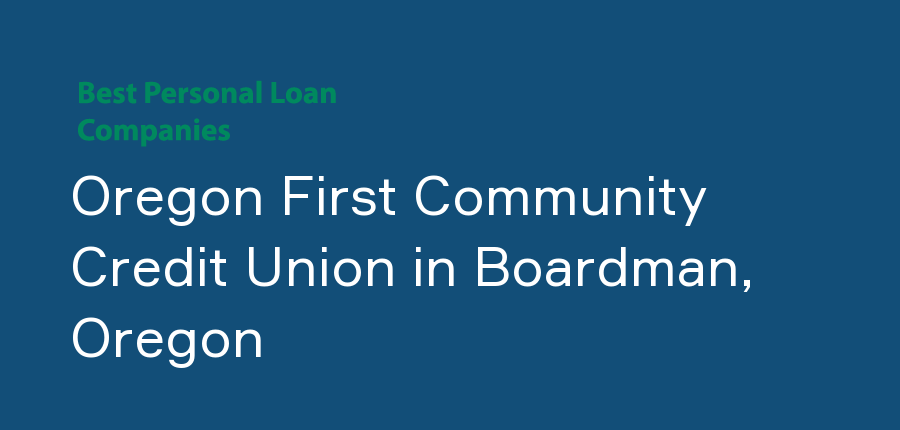 Oregon First Community Credit Union in Oregon, Boardman