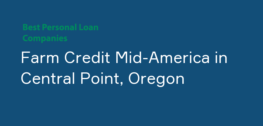 Farm Credit Mid-America in Oregon, Central Point