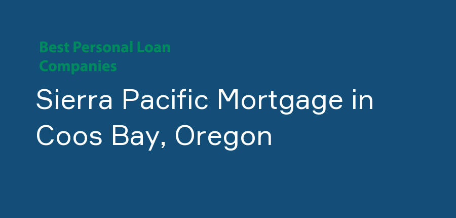 Sierra Pacific Mortgage in Oregon, Coos Bay