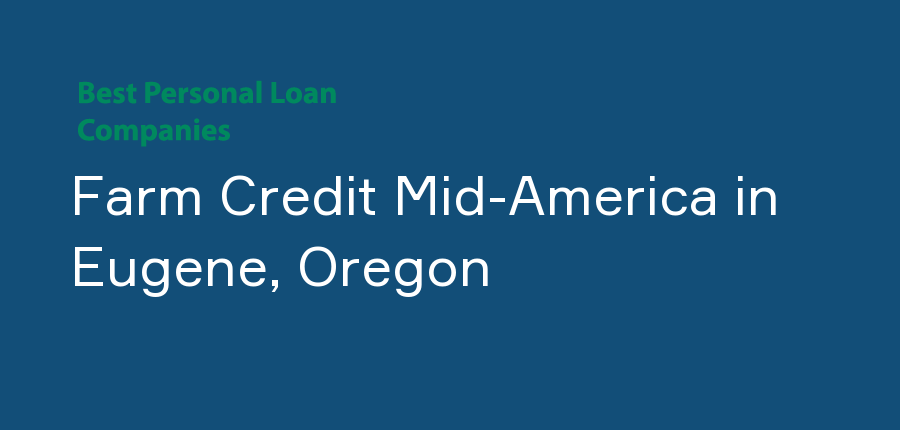 Farm Credit Mid-America in Oregon, Eugene