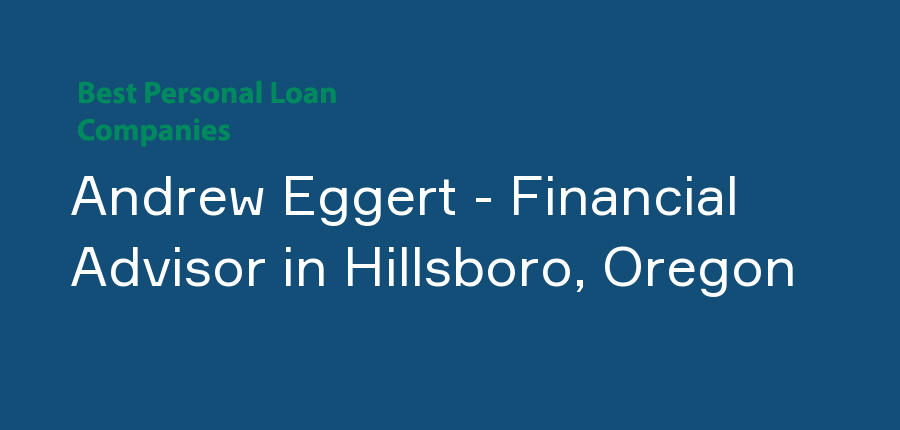 Andrew Eggert - Financial Advisor in Oregon, Hillsboro