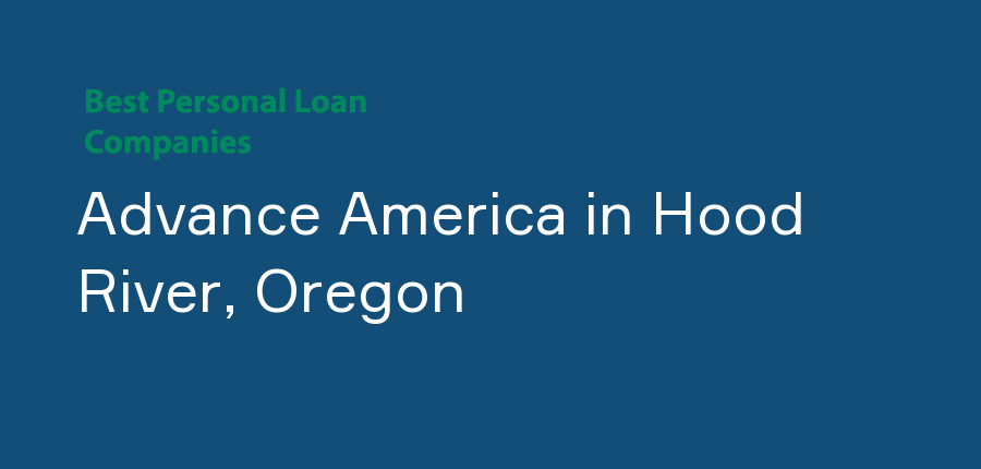 Advance America in Oregon, Hood River