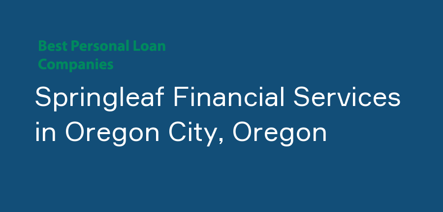 Springleaf Financial Services in Oregon, Oregon City