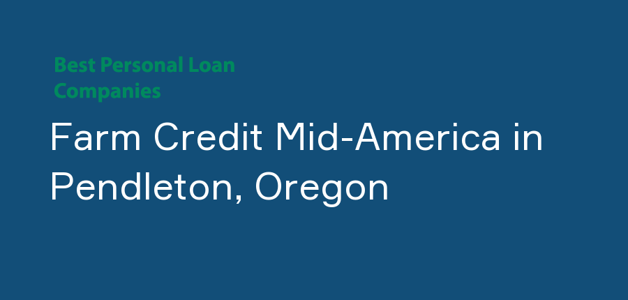 Farm Credit Mid-America in Oregon, Pendleton