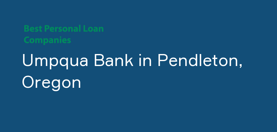 Umpqua Bank in Oregon, Pendleton