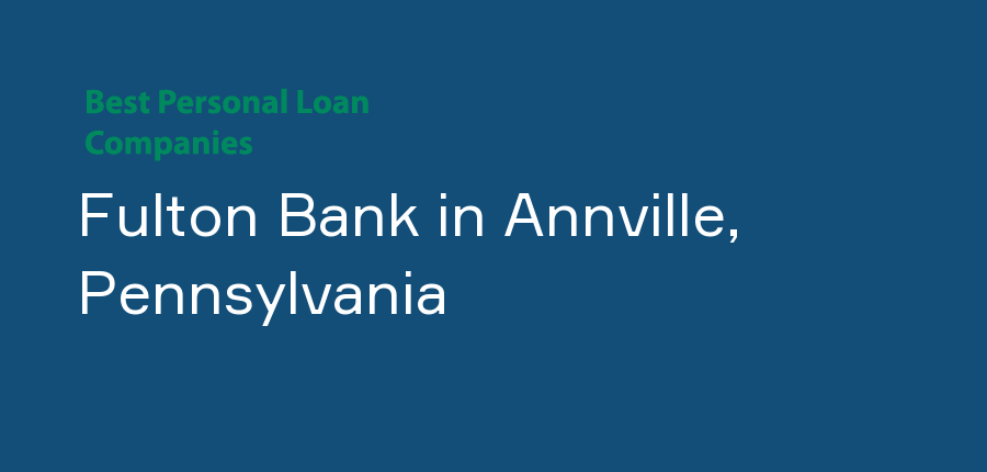 Fulton Bank in Pennsylvania, Annville