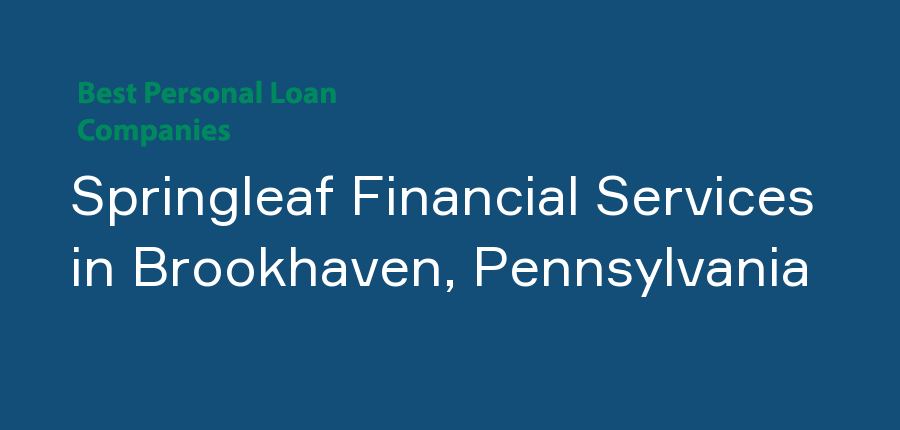 Springleaf Financial Services in Pennsylvania, Brookhaven