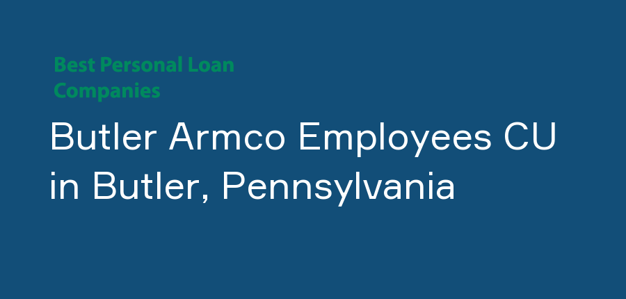 Butler Armco Employees CU in Pennsylvania, Butler