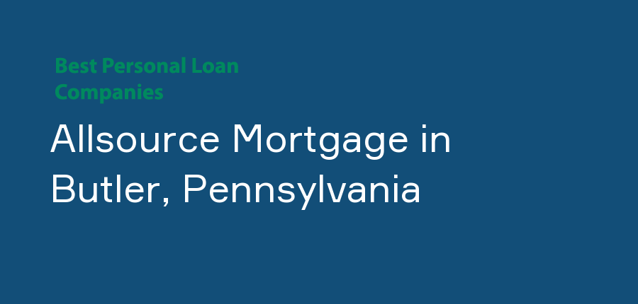 Allsource Mortgage in Pennsylvania, Butler