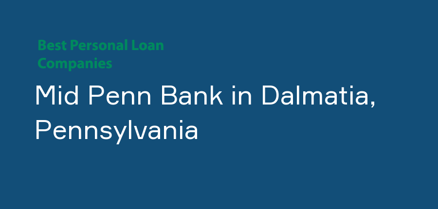 Mid Penn Bank in Pennsylvania, Dalmatia