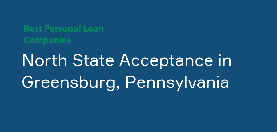 North State Acceptance in Pennsylvania, Greensburg