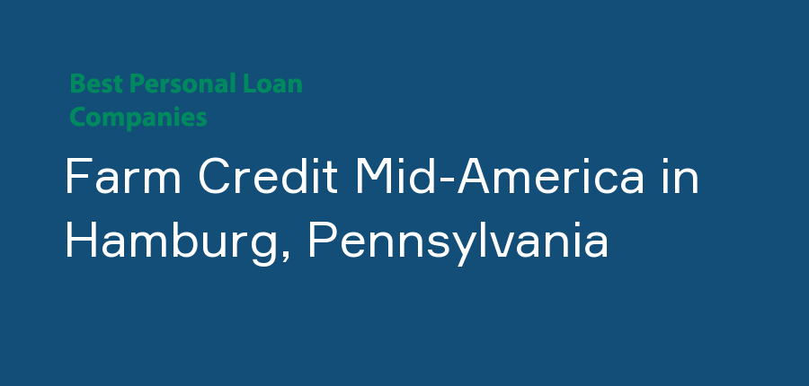 Farm Credit Mid-America in Pennsylvania, Hamburg