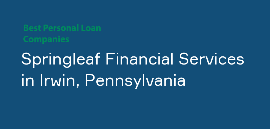 Springleaf Financial Services in Pennsylvania, Irwin