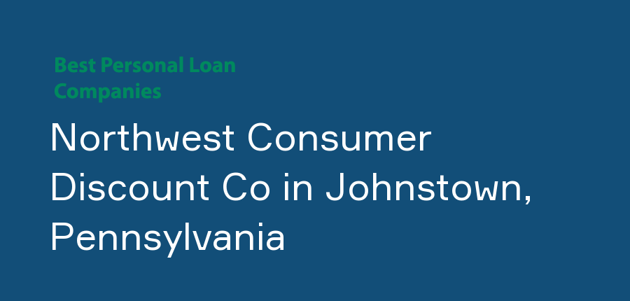 Northwest Consumer Discount Co in Pennsylvania, Johnstown