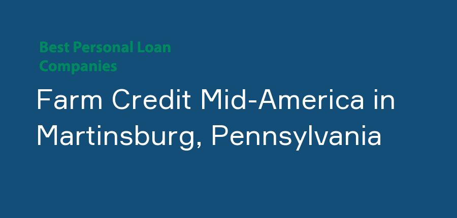 Farm Credit Mid-America in Pennsylvania, Martinsburg