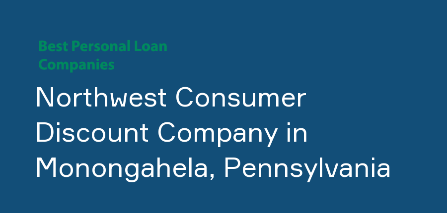 Northwest Consumer Discount Company in Pennsylvania, Monongahela