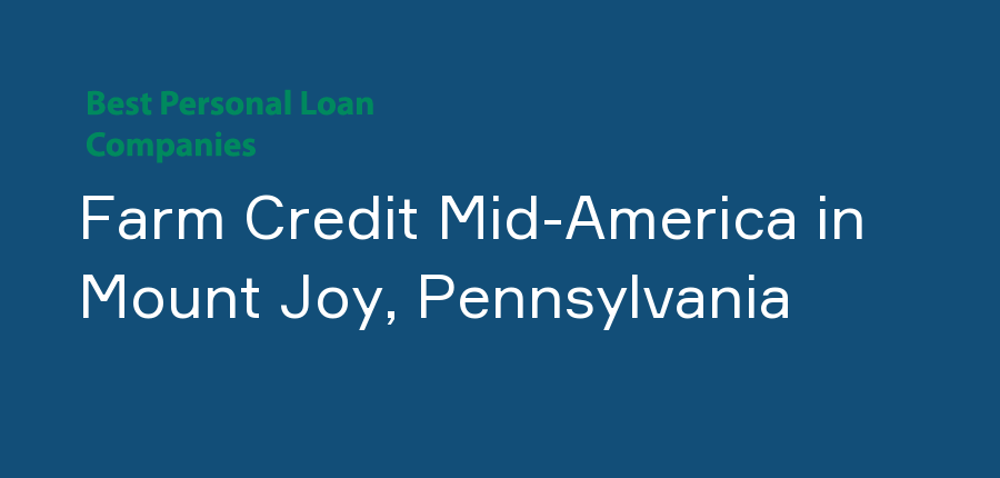 Farm Credit Mid-America in Pennsylvania, Mount Joy