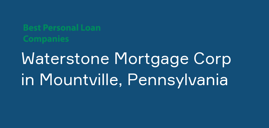 Waterstone Mortgage Corp in Pennsylvania, Mountville