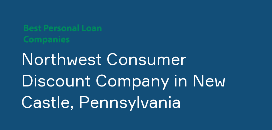 Northwest Consumer Discount Company in Pennsylvania, New Castle