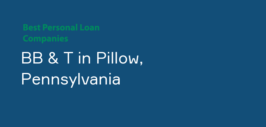 BB & T in Pennsylvania, Pillow