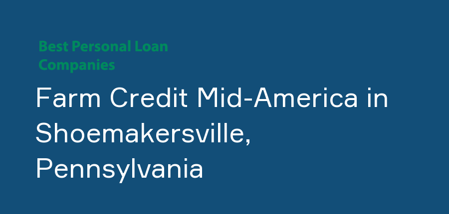 Farm Credit Mid-America in Pennsylvania, Shoemakersville