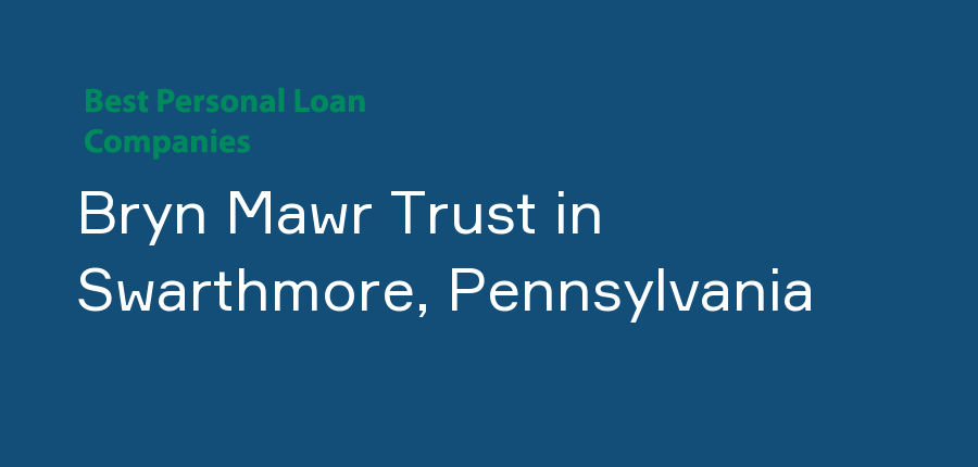 Bryn Mawr Trust in Pennsylvania, Swarthmore