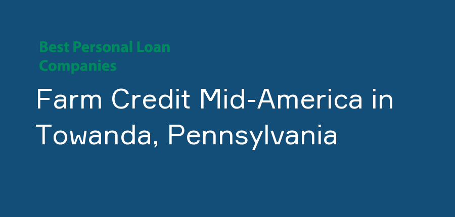 Farm Credit Mid-America in Pennsylvania, Towanda