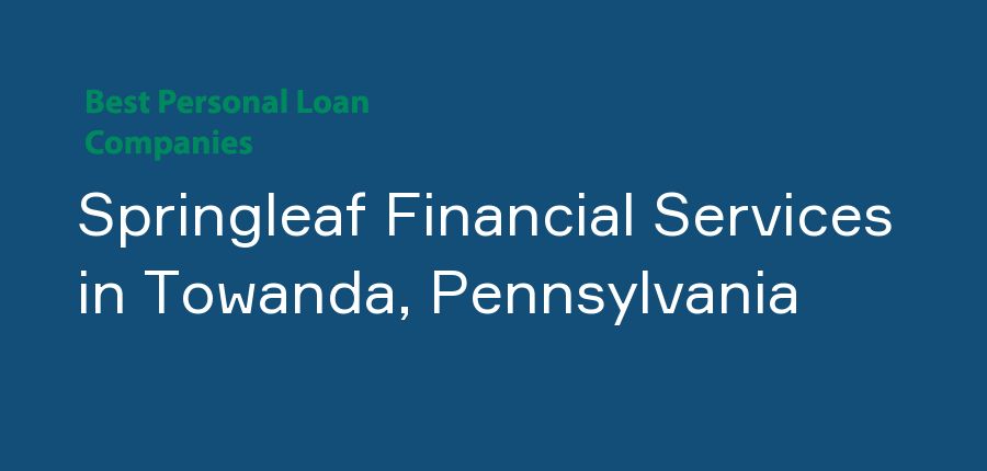 Springleaf Financial Services in Pennsylvania, Towanda