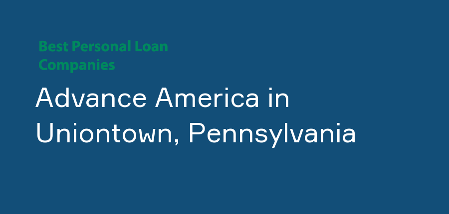 Advance America in Pennsylvania, Uniontown