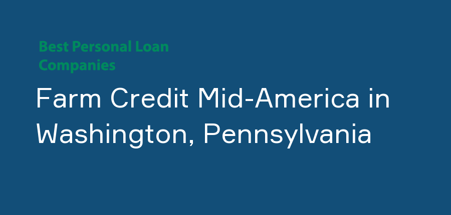 Farm Credit Mid-America in Pennsylvania, Washington