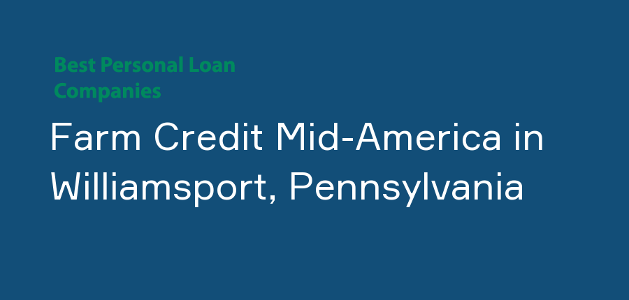 Farm Credit Mid-America in Pennsylvania, Williamsport