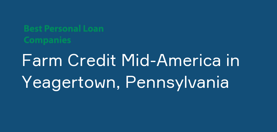 Farm Credit Mid-America in Pennsylvania, Yeagertown