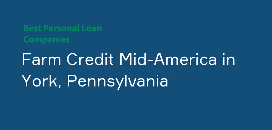 Farm Credit Mid-America in Pennsylvania, York