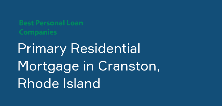 Primary Residential Mortgage in Rhode Island, Cranston