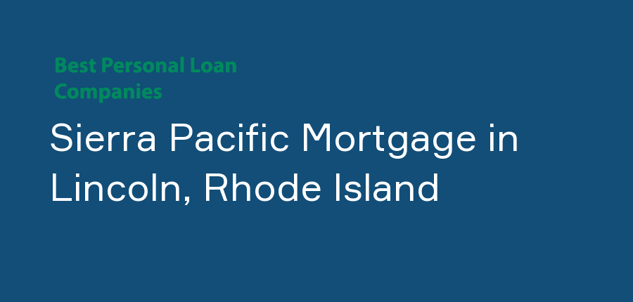 Sierra Pacific Mortgage in Rhode Island, Lincoln